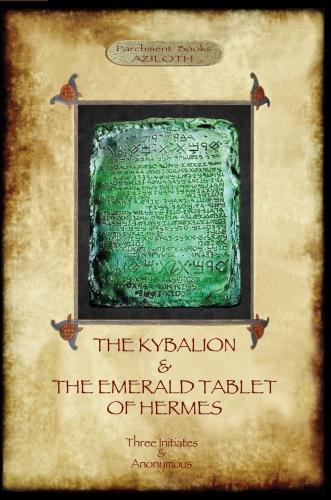 The Kybalion & The Emerald Tablet of Hermes