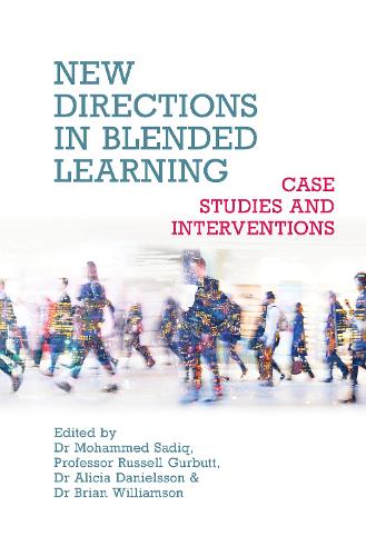 New Directions in Blended Learning – Case Studies and Interventions