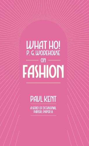 What Ho! P. G. Wodehouse on Fashion