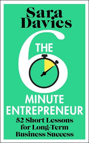 The Six-Minute Entrepreneur by Sara Davies