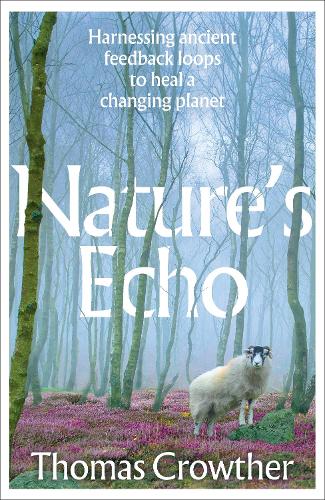 Nature's Echo by Thomas Crowther