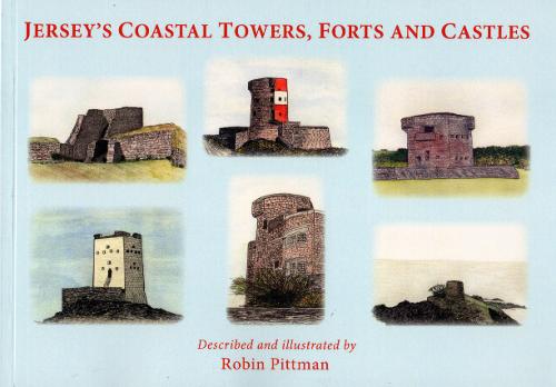 JERSEY’S COASTAL TOWERS, FORTS AND CASTLES
