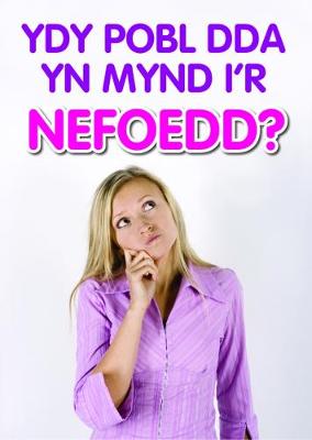 Ydy Pobl Dda Yn Mynd I'r Nefoedd