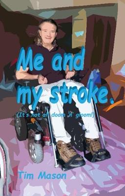 Me and my stroke: It's not all doom 'n' gloom!