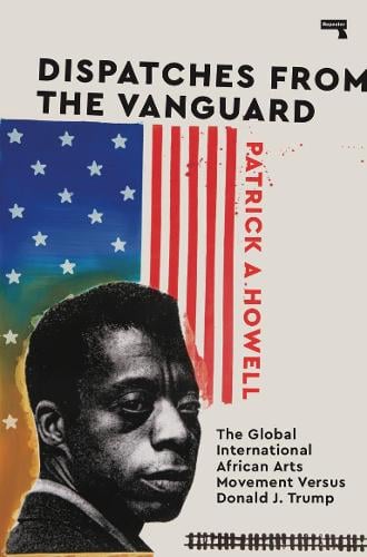 Dispatches from the Vanguard by Patrick A Howell