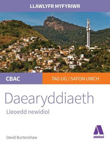Llawlyfr Myfyriwr Safon Uwch CBAC: Daearyddiaeth - Lleoedd Newidiol