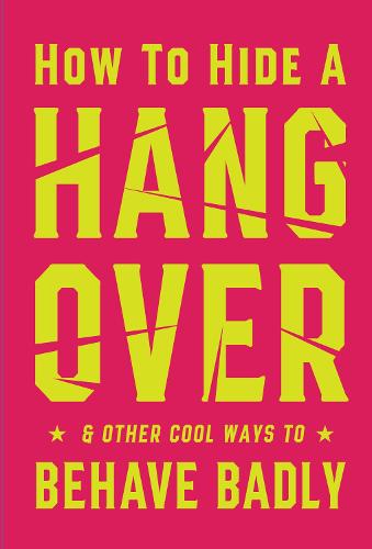 How to Hide a Hangover
