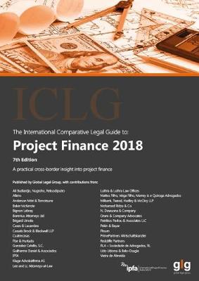 The International Comparative Legal Guide to: Project Finance 2018