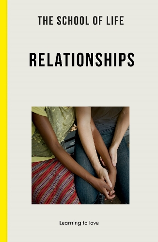 The School of Life: Relationships by The School of Life