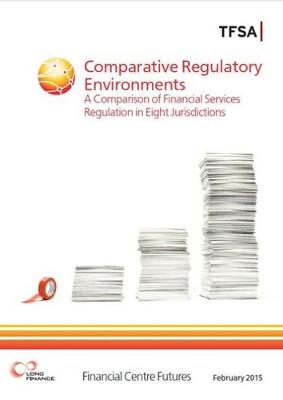 Comparative Regulatory Environments - A Comparison Of Financial Services Regulation In Eight Jurisdictions