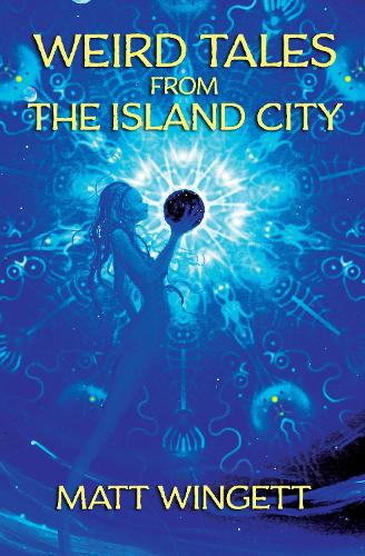 Weird Tales From The Island City