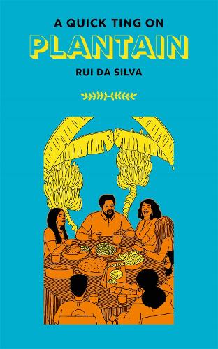 A Quick Ting On: Plantain by Rui Da Silva