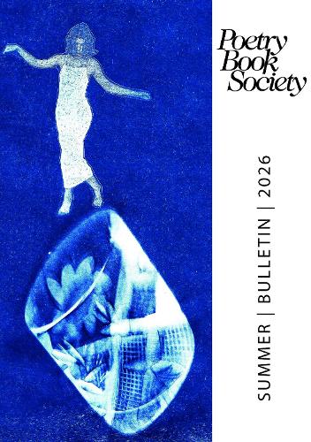 Poetry Book Society Summer 2026 Bulletin by Alice Kate Mullen | Foyles