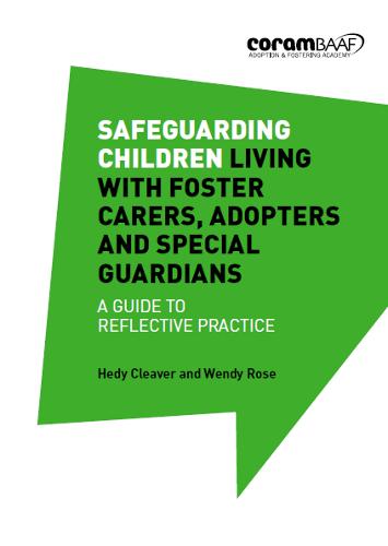 Safeguarding Children Living with Foster Carers, Adopters and Special Guardians: A Guide to Reflective Practice