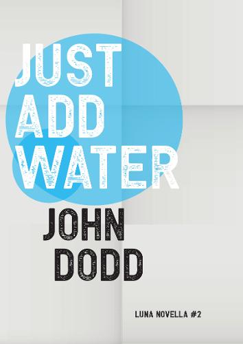 Just Add Water