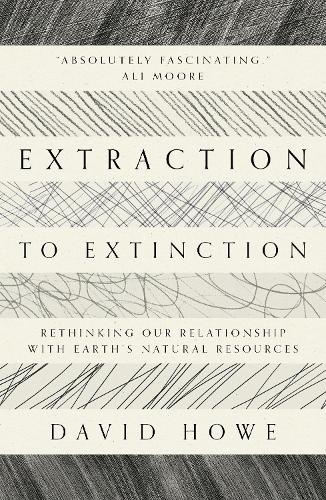 Extraction to Extinction
