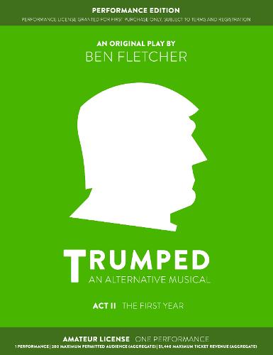 TRUMPED: An Alternative Musical, Act II Performance Edition