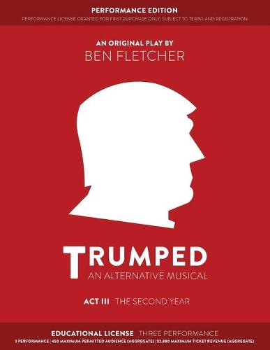 TRUMPED: An Alternative Musical, Act III Performance Edition