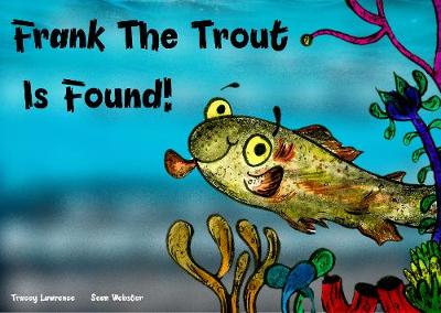 Frank the Trout is Found
