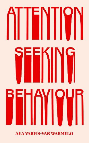 Attention-Seeking Behaviour by Aea Varfis-van Warmelo