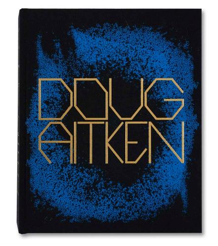 Doug Aitken: Works 1992-2022