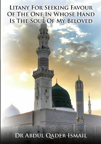 Litany for seeking favour of the one in whose hand is the soul of my beloved