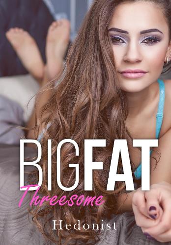 Big Fat Threesome