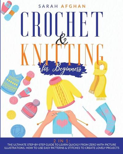 Crochet and Knitting for Absolute Beginners
