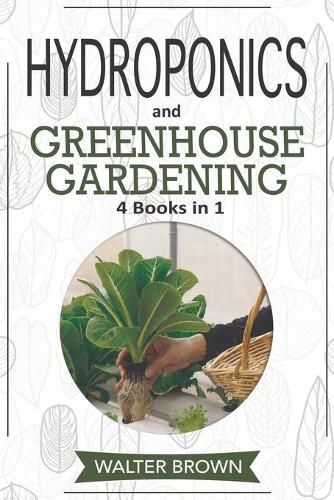 Hydroponics and Greenhouse Gardening