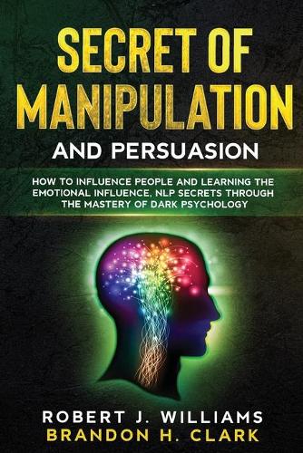 Secret of Manipulation and Persuasion