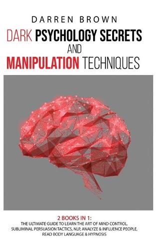 Dark Psychology Secrets & Manipulation Techniques