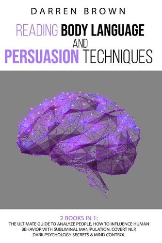 Reading Body Language & Persuasion Techniques