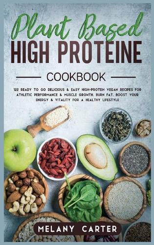 Plant Based High Protein Cookbook