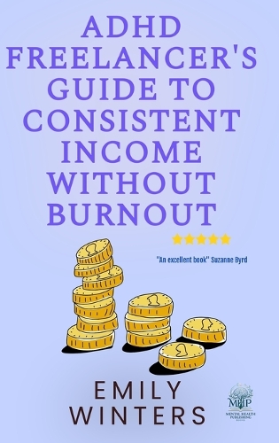 ADHD Freelancer's Guide to Consistent Income Without Burnout
