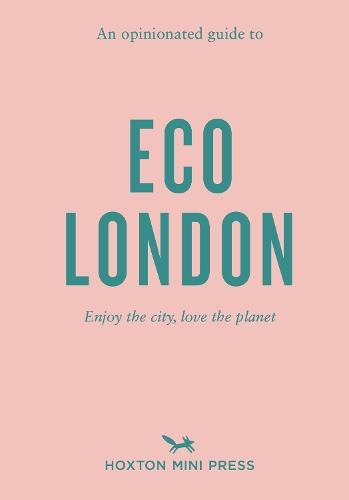 An Opinionated Guide to Eco London