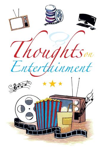 Thoughts on Entertainment