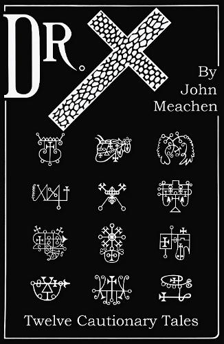 Dr. X: Twelve Cautionary Tales