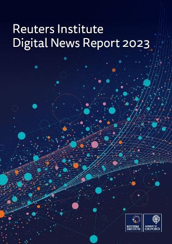 The Digital News Report 2023