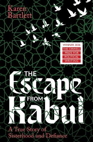 The Escape from Kabul by Karen Bartlett