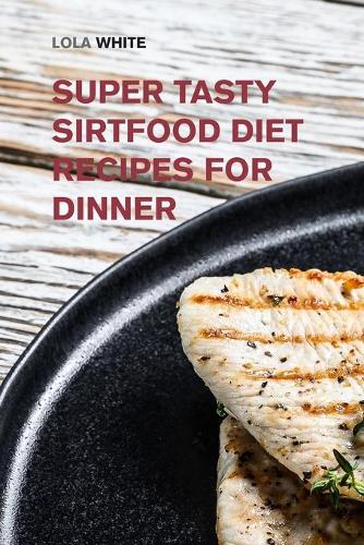 Super Tasty Sirtfood Diet Recipes for Dinner