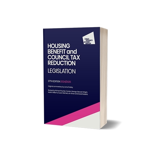 Housing Benefit and Council Tax Reduction Legislation, 37th Edition
