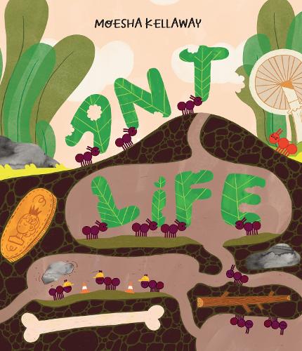 Ant Life by Moesha Kellaway