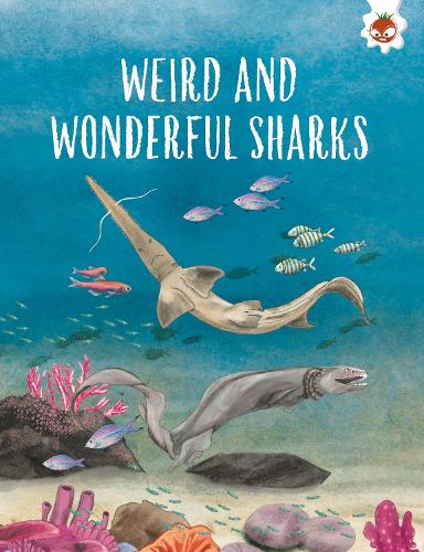 WEIRD AND WONDERFUL SHARKS