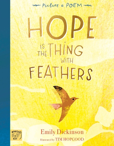 Hope Is The Thing With Feathers By Emily Dickinson Tim Hopgood Foyles 2126