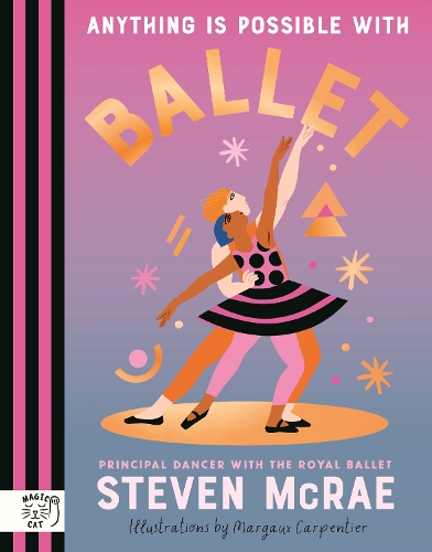Anything is Possible with Ballet by Steven McRae