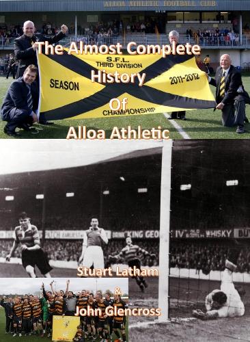 The Almost Complete History of Alloa Athletic