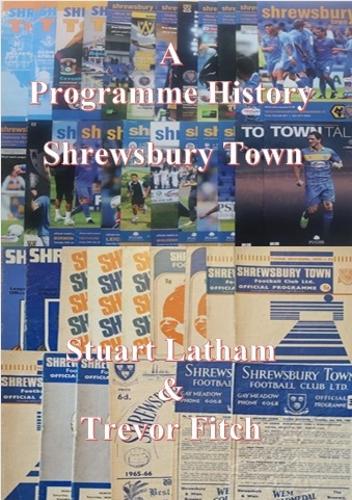 Shrewsbury Town a Programme History