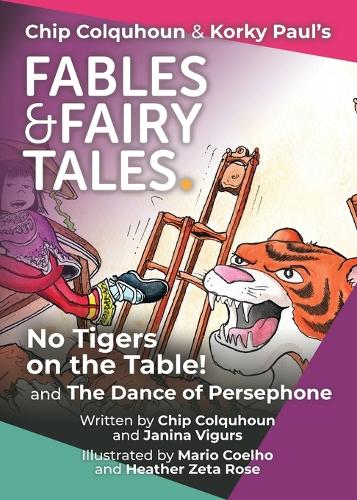 No Tigers on the Table! and The Dance of Persephone