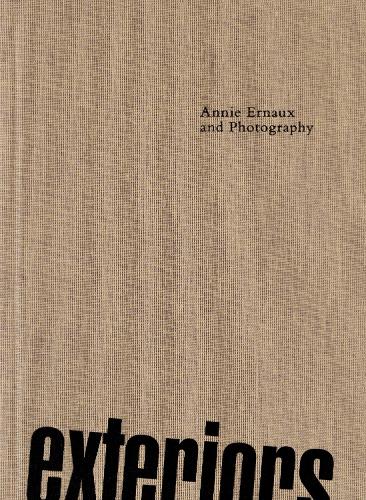 Exteriors. Annie Ernaux and photography