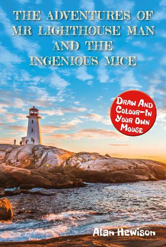The Adventures of Mr Lighthouse Man and the Ingenious Mice
